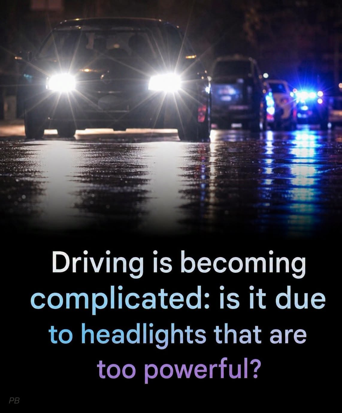 Headlights too intense? Why are more and more motorists struggling to see the road? ‌ㅤ‍‍​͏